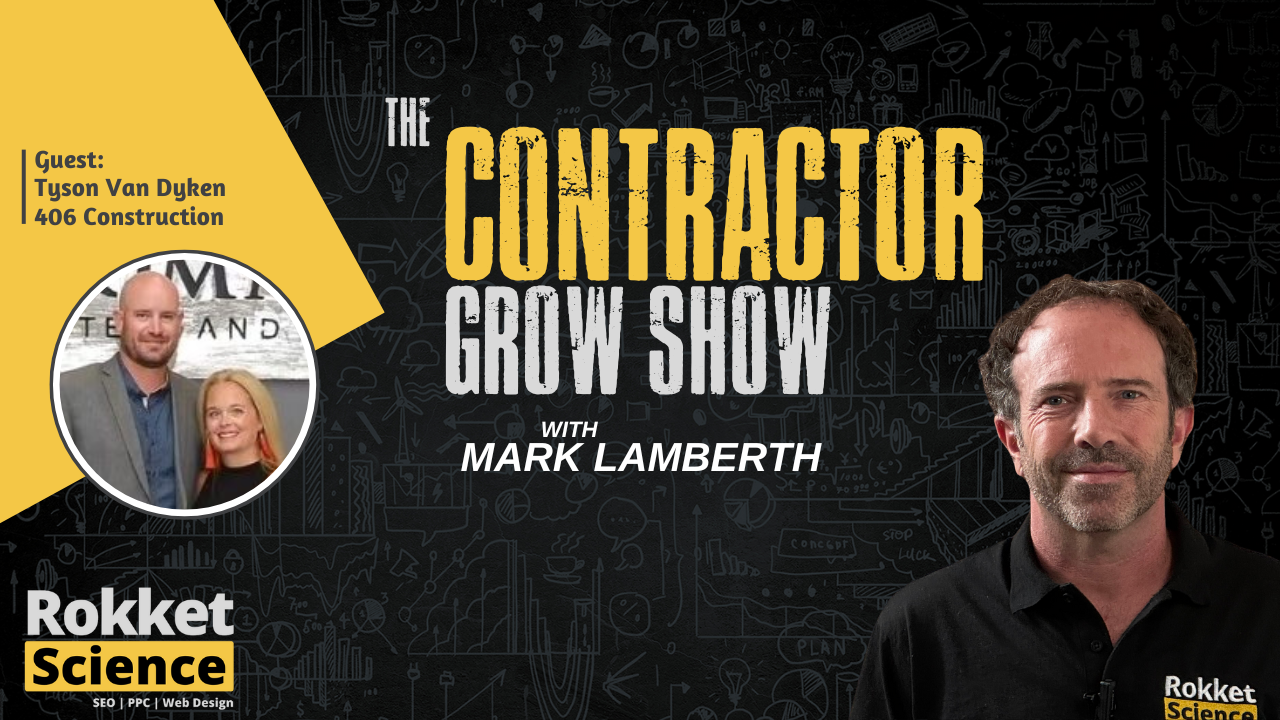 Tyson Van Dyken of 406 Construction sharing contractor marketing and business growth tips on the Contractor Growth Show podcast